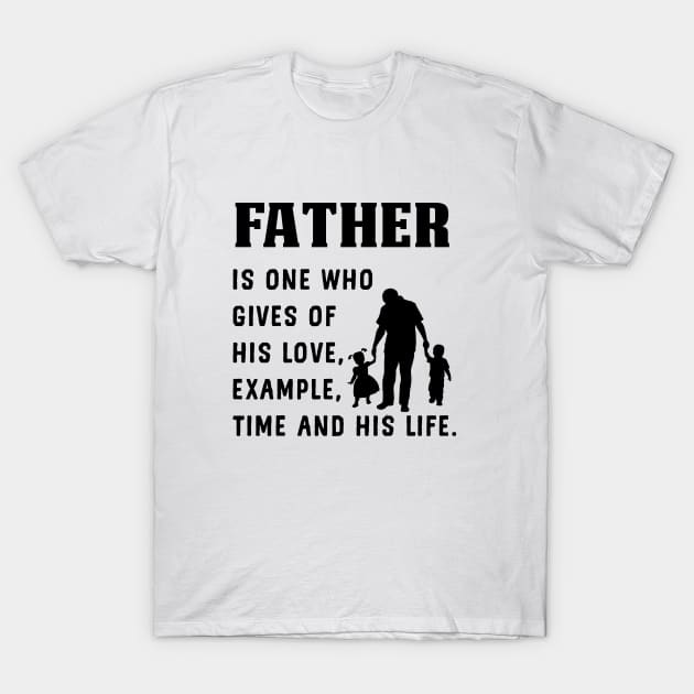 Father is one who T-Shirt by MShams13